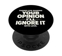 Sarcastic funny saying ignore your opinion memes quotes PopSockets Adhesive PopGrip