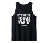 Sarcastic Funny Saying Lets Wake Up Super Early Tank Top