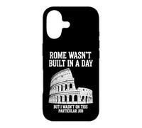Sarcastic Funny Saying Rome Wasnt Built Day Case for iPhone 17
