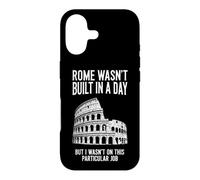 Sarcastic Funny Saying Rome Wasnt Built Day Case for iPhone 17