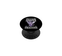Sarcastic Funny Too Many Village Idiots Not Enough Dragons PopSockets Adhesive PopGrip