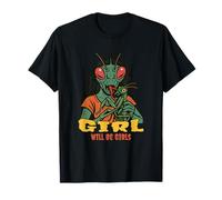 Sarcastic Girl Will Be Girls Praying Mantis Funny Bug Humor T-Shirt