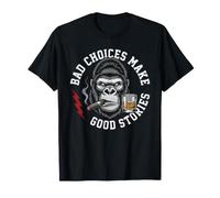 Sarcastic Gorilla Monkey Ape Bad Choices Make Good Stories T-Shirt