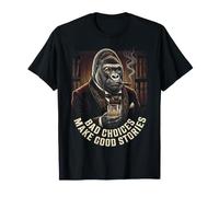 Sarcastic Gorilla Monkey Ape Bad Choices Make Good Stories T-Shirt
