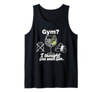 Sarcastic Gym I Thought You Said Gin Cocktail Pun Tank Top