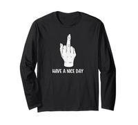 Sarcastic Have A Nice Day Middle Finger Offensive Funny Long Sleeve T-Shirt