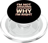 Sarcastic I’m Not Arguing Explaining Why I’m Right Sayings PopSockets PopGrip for MagSafe