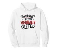 Sarcastic? I Prefer Verbally Gifted Pullover Hoodie
