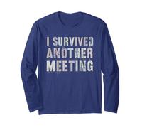 Sarcastic I Survived Another Meeting Employee Office Humor Long Sleeve T-Shirt