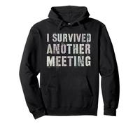 Sarcastic I SURVIVED ANOTHER MEETING Employee Office Humor Pullover Hoodie