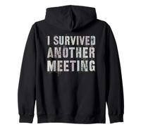 Sarcastic I SURVIVED ANOTHER MEETING Employee Office Humor Zip Hoodie