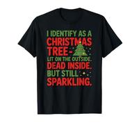 Sarcastic Identify as a Christmas Tree Lit Dead Sparkling T-Shirt