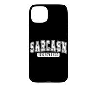 Sarcastic It's How I Hug Funny Quote Humor Lover Case for iPhone 15 Plus
