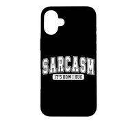 Sarcastic It's How I Hug Funny Quote Humor Lover Case for iPhone 16 Plus