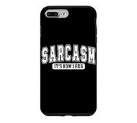 Sarcastic It's How I Hug Funny Quote Humor Lover Case for iPhone 7 Plus/8 Plus