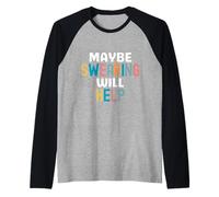 Sarcastic Joke Saying Maybe Swearing Will Help Raglan Baseball Tee
