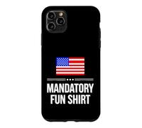 Sarcastic Mandatory Fun Saying Humorous Witty Case for iPhone 11 Pro Max