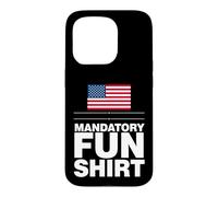 Sarcastic Mandatory Fun Saying Humorous Witty Case for iPhone 15 Pro