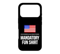 Sarcastic Mandatory Fun Saying Humorous Witty Case for iPhone 17 Pro