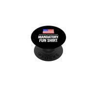 Sarcastic Mandatory Fun Saying Humorous Witty PopSockets Adhesive PopGrip