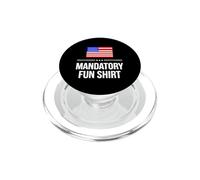 Sarcastic Mandatory Fun Saying Humorous Witty PopSockets PopGrip for MagSafe