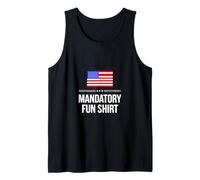 Sarcastic Mandatory Fun Saying Humorous Witty Tank Top