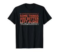 Sarcastic Meme Some Things are Better Left Alone Saying Value Graphic T-Shirt, Men, Black, M