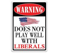Sarcastic Metal Tin Signs Warning Does Not Play Well with Liberals Funny Vintage Tin Sign 12 x 8 Inch Wall Art Decor Iron Poster for Home Bar Pub Cafe Farmhouse Garage Bedroom Man Cave Gift