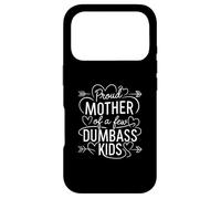 Sarcastic Mom Life Quote, Proud Mother Humor For Laughs Now Case for iPhone 17 Pro