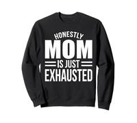 Sarcastic Mom Quote for Tired Working Moms for Women Mother Sweatshirt