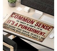 Sarcastic Mouse Pad Common Sense Is Not A Gift, It'S A Punishment. Because You Have To Deal Mouse Pad Desk Pad Large Fun Desk Accessories