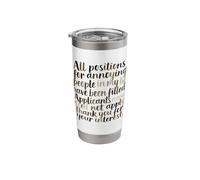 Sarcastic No Vacancy Job Filled Can't Stand Annoying People Stainless Steel Insulated Tumbler