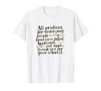 Sarcastic No Vacancy Job Filled Can't Stand Annoying People T-Shirt