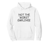 Sarcastic Not The Worst Employee Pullover Hoodie