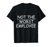 Sarcastic Not The Worst Employee T-Shirt