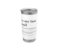 Sarcastic Office Funny Per My Last Email Boss Staff Work Stainless Steel Insulated Tumbler