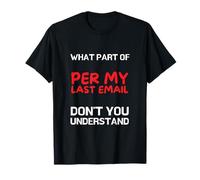 Sarcastic Office - Per My Last Email T-Shirt