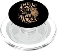 Sarcastic People I'm Not Always Right But I'm Never Wrong PopSockets PopGrip for MagSafe