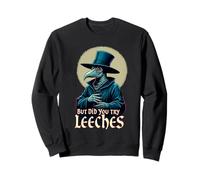 Sarcastic Plague Doctor But Did You Try Leeches Dark Humor Sweatshirt