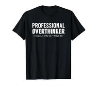 Sarcastic Professional Overthinker I Have A PhD in What IFS Value Graphic T-Shirt, Men, Black, XL
