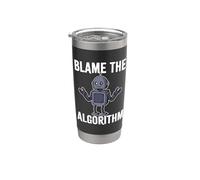 Sarcastic Programmer Humor Blame The Algorithm Robot Stainless Steel Insulated Tumbler