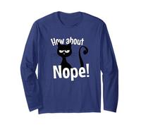 Sarcastic Quote Kitten How About Nope Cat Long Sleeve T-Shirt