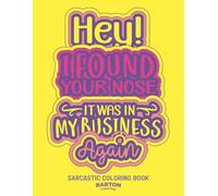 Sarcastic Quotes Coloring Book: Snark, Color & Unwind: Unleash Sarcasm & Bust Stress with Humorous Words, Sharp Wit, Inappropriate Jokes & Sassy ... Relaxing and Stress-Relieving Coloring Books)