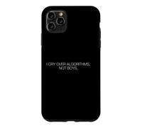 Sarcastic Saying Cry Algorithms Not Boys Case for iPhone 11 Pro Max