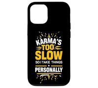Sarcastic Saying Karma Quote Humor Witty Phrase Fun Design Case for iPhone 12/12 Pro