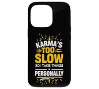 Sarcastic Saying Karma Quote Humor Witty Phrase Fun Design Case for iPhone 13 Pro