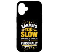 Sarcastic Saying Karma Quote Humor Witty Phrase Fun Design Case for iPhone 16