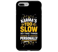 Sarcastic Saying Karma Quote Humor Witty Phrase Fun Design Case for iPhone 7 Plus/8 Plus