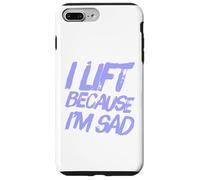 Sarcastic Saying Of Lift Because I'm Sad Gym Workout Quotes Case for iPhone 7 Plus/8 Plus