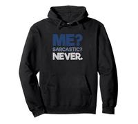 Sarcastic Saying Sarcasm Lover Funny Me Sarcastic Never Pullover Hoodie